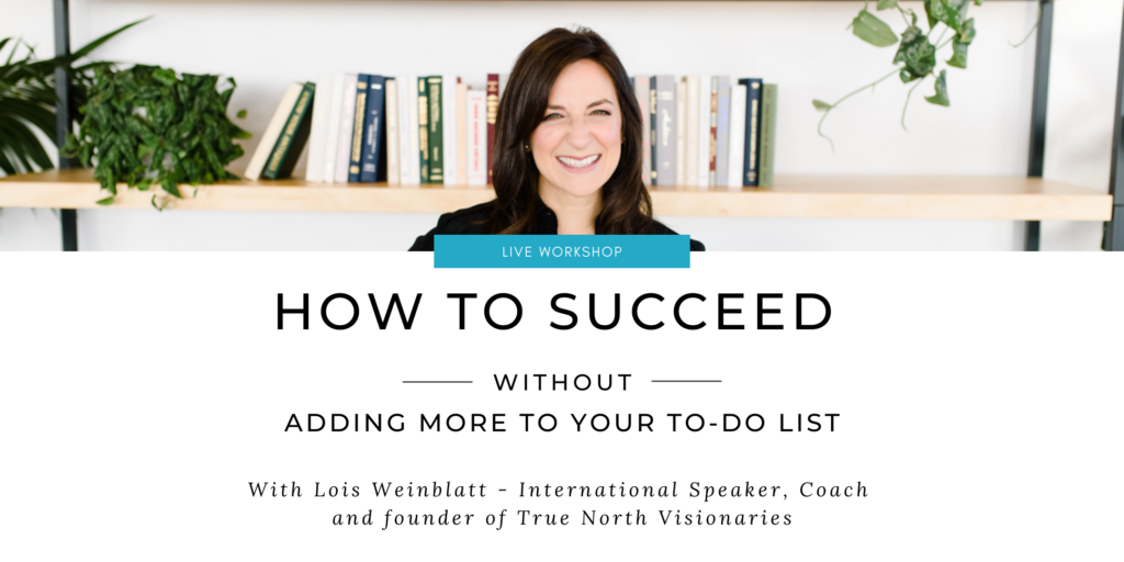 Live Workshop: How to Succeed Without Adding More to Your To-Do List