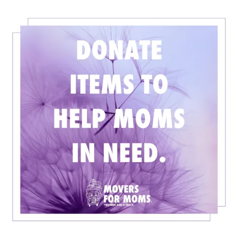 Movers for Moms – Help Mothers in Need This Mother’s Day